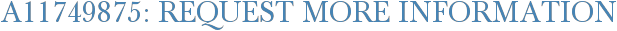 A11749875: Request More Information