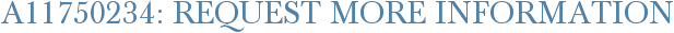 A11750234: Request More Information