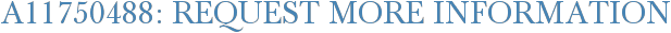 A11750488: Request More Information