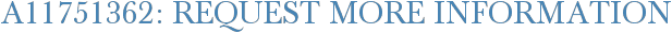 A11751362: Request More Information