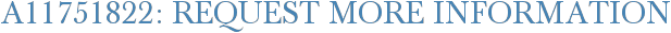 A11751822: Request More Information