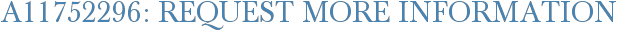 A11752296: Request More Information