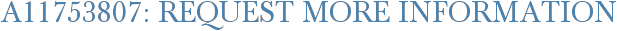 A11753807: Request More Information