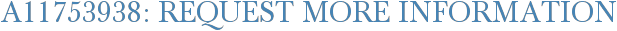 A11753938: Request More Information