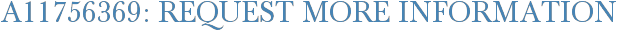 A11756369: Request More Information