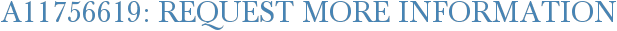 A11756619: Request More Information