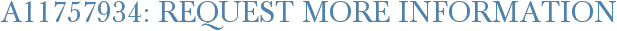 A11757934: Request More Information