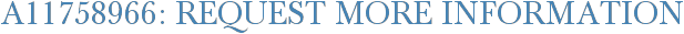 A11758966: Request More Information