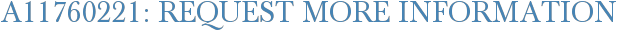 A11760221: Request More Information