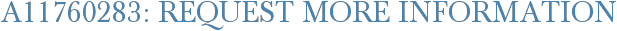 A11760283: Request More Information