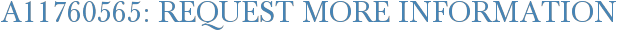 A11760565: Request More Information
