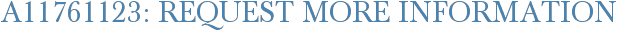 A11761123: Request More Information