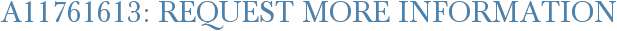 A11761613: Request More Information