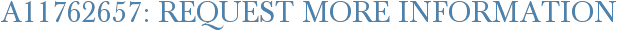 A11762657: Request More Information