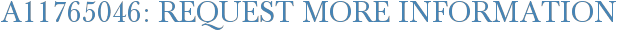 A11765046: Request More Information