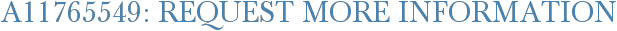 A11765549: Request More Information