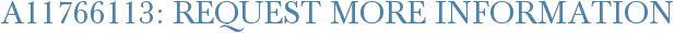 A11766113: Request More Information