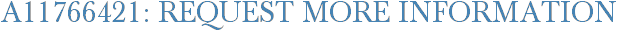 A11766421: Request More Information