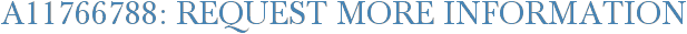 A11766788: Request More Information