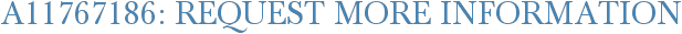 A11767186: Request More Information