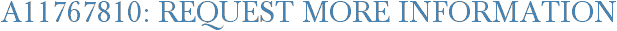 A11767810: Request More Information