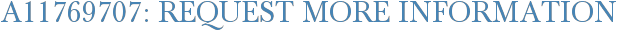 A11769707: Request More Information