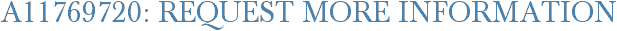 A11769720: Request More Information