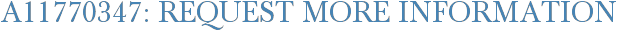 A11770347: Request More Information