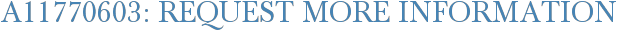 A11770603: Request More Information