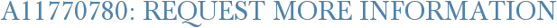 A11770780: Request More Information