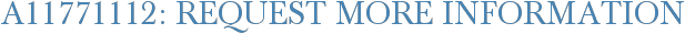 A11771112: Request More Information