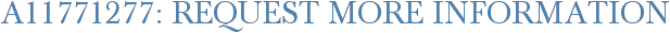 A11771277: Request More Information