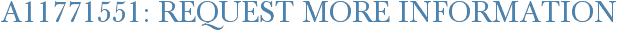 A11771551: Request More Information