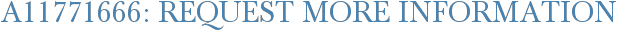 A11771666: Request More Information