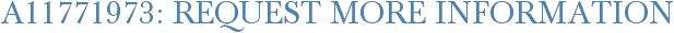 A11771973: Request More Information
