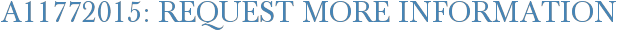 A11772015: Request More Information