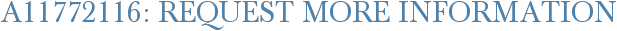 A11772116: Request More Information