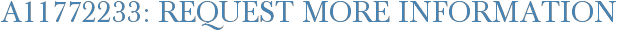 A11772233: Request More Information