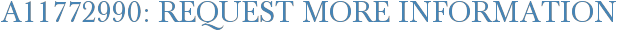 A11772990: Request More Information