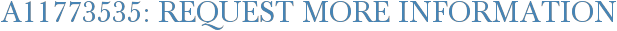 A11773535: Request More Information
