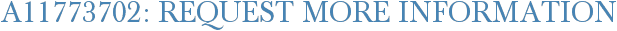 A11773702: Request More Information