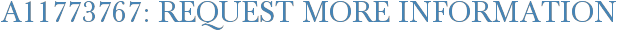 A11773767: Request More Information