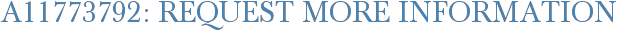 A11773792: Request More Information