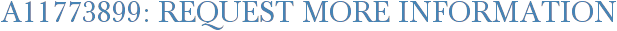 A11773899: Request More Information