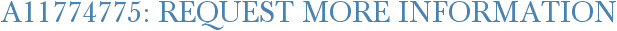 A11774775: Request More Information
