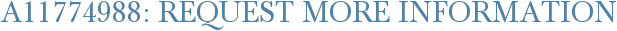 A11774988: Request More Information
