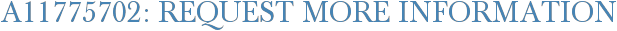 A11775702: Request More Information