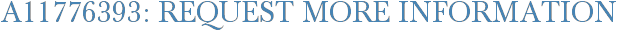 A11776393: Request More Information