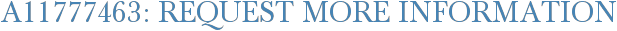 A11777463: Request More Information