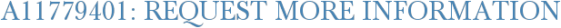 A11779401: Request More Information